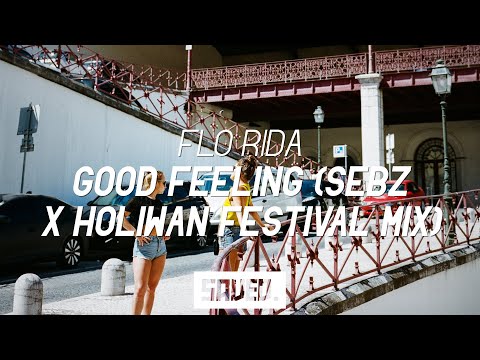 Flo Rida - Good Feeling (Sebz x Holiwan Festival Mix)