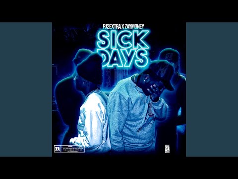 Sick days (feat. Zaymoney)
