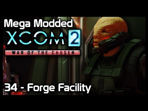 Mega Modded XCom 2 : 34 - Forge Facility