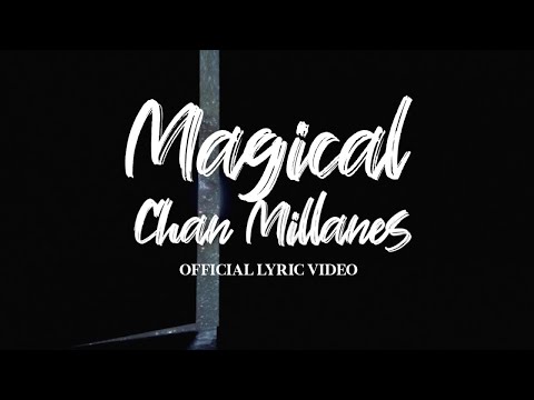 Chan Millanes - Magical (Official Lyric Video)