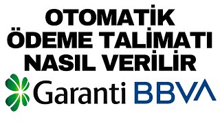 Garanti Bankası Kredi Kartı Otomatik Ödeme Talimatı Nasıl Verilir