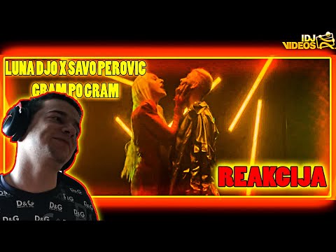 Njezina najbolja do sada?? - LUNA DJO X SAVO PEROVIC - GRAM PO GRAM (Reakcija)