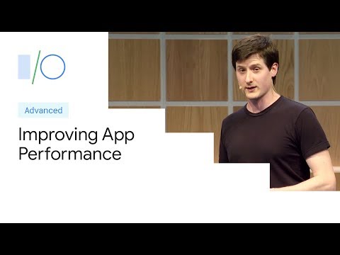 Improving app performance with benchmarking (Google I/O'19)