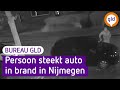 Deze steekt een auto in brand | Bureau GLD