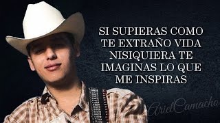 (LETRA) ¨SI SUPIERAS ¨ - Ariel Camacho &amp; Los Plebes del Rancho (Lyric Video)