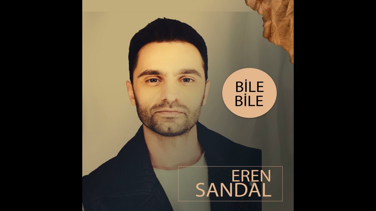 Eren Sandal - Bile Bile