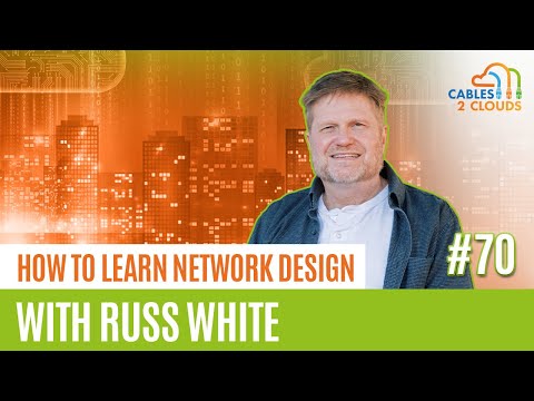 How to Learn Network Design with Russ White