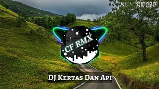Download lagu DJ Kertas Dan Api ( Mansyur S ) Dangdut Remix by CF RMX mp3