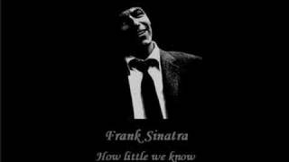 Frank Sinatra - How Little We Know