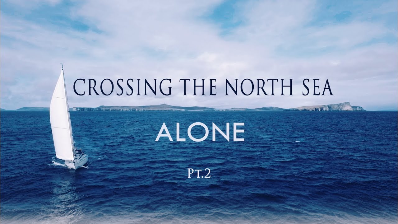 Crossing the North Sea Alone pt. 2- The Long Way Back