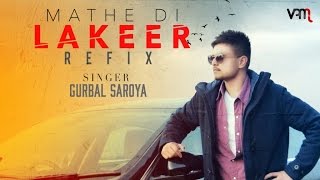 Mathe Di Lakeer Refix (Full Audio) | GURBAL SAROYA ft. VPM Studios | New Punjabi Songs 2016