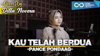 Download lagu Kau Telah Berdua  - Pance Pondaag Cover by Dilla Novera mp3