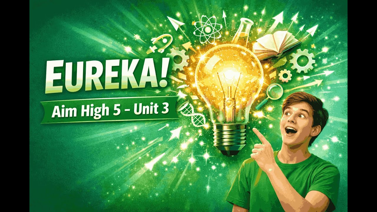 Aim High 5 – Unit 3 | Eureka! 🔍Reading & Vocabulary