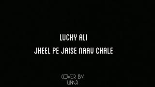 Lucky Ali - Jheel pe jaise - cover by umr