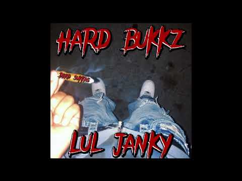 HARD BUKKZ-LUL JANKY