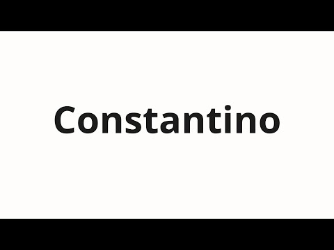 How to pronounce Constantino