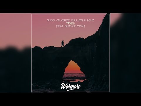 Suso Valverde, FULLJOS & 20Hz - Tides (feat. Shayce Opal)