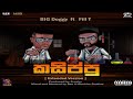 Big Doggy Kasippu Feat Fill T OG Extended Version