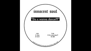 Innocent Soul - Do You Wanna Dance