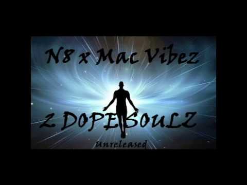 N8 aka D'CYPLE x Mac Vibez - 2 Dope Soulz (Unreleased)