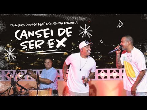 Cansei de ser Ex - Taiguara Borges feat. Renato da Rocinha