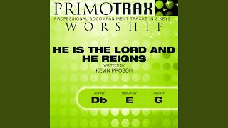 He Is The Lord and He Reigns (Show Your Power)