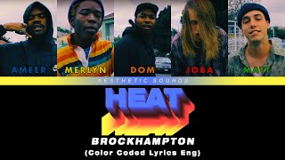 BROCKHAMPTON - HEAT [Color Coded Lyrics]