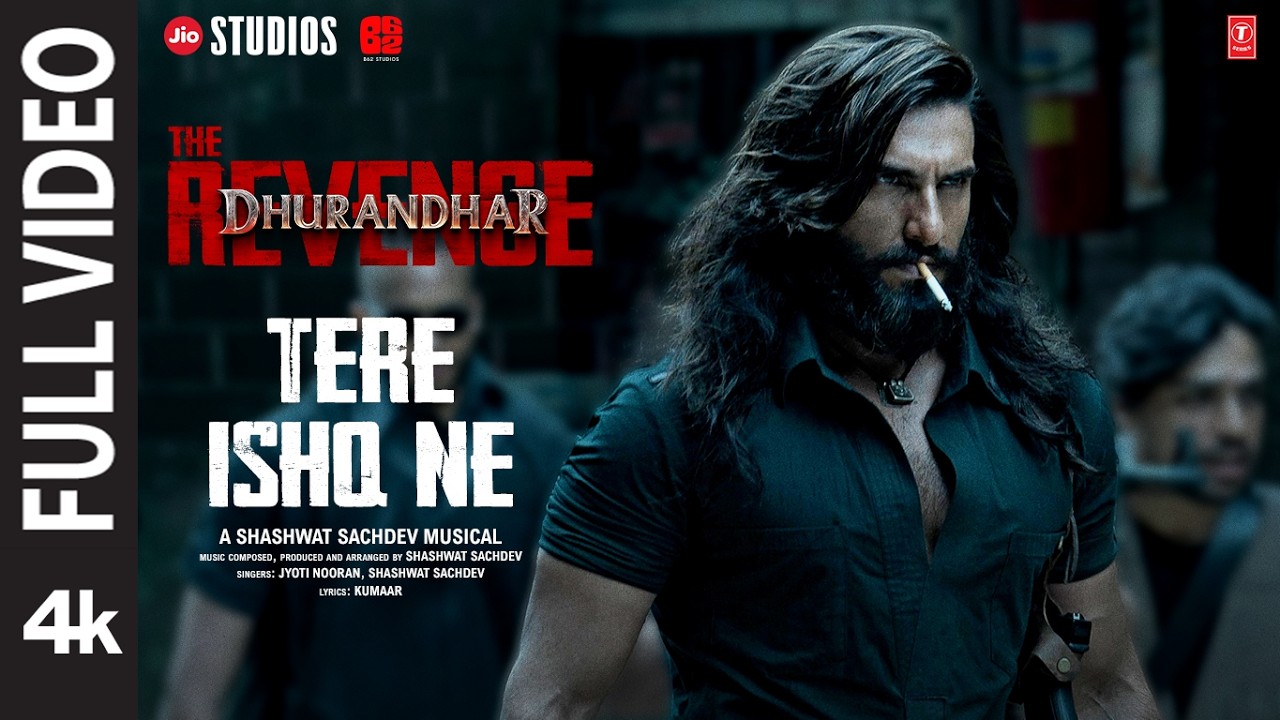 TERE ISHQ NE (Full Video) | Dhurandhar The Revenge | Ranveer Singh | Shashwat Sachdev,Jyoti N,Kumaar