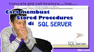 CARA MEMBUAT STORED PROCEDURES DI SQL SERVER _Dba corner