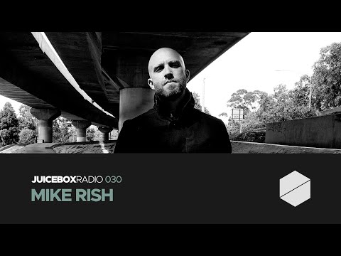 Juicebox Radio 030 - Mike Rish