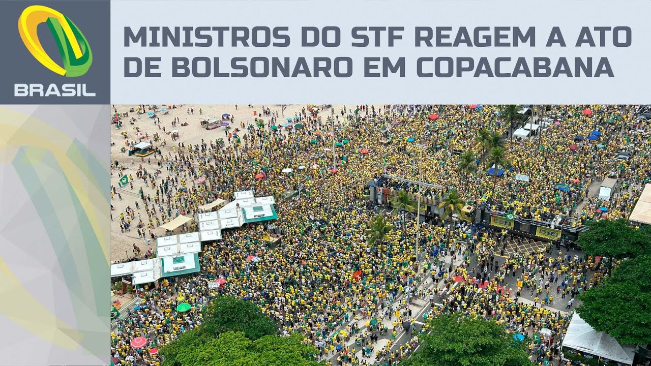 Ministros do STF reagem a ato de Bolsonaro em Copacabana