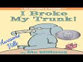 I broke my trunk - An Elephant & Piggie - Read aloud story