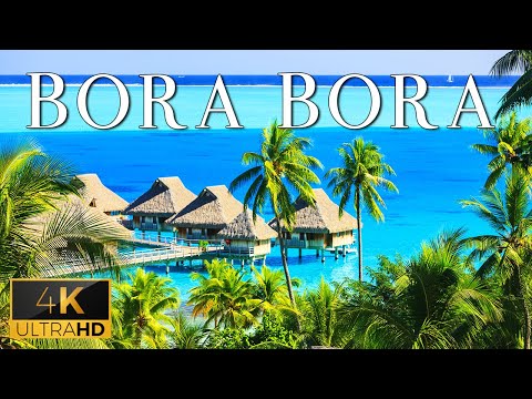 FLYING OVER BORA BORA (4K UHD) - Relaxing Music With Stunning Beautiful Nature (4K Video Ultra HD)