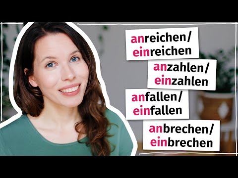 Verben mit 'an-' und 'ein-': Was ist der Unterschied? (Deutsch B2, C1)