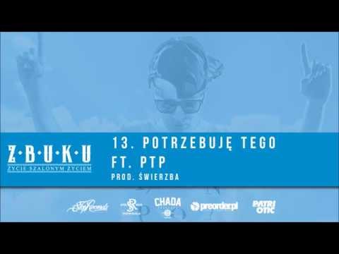 ZBUKU ft. PTP - Potrzebuję tego