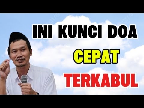 Ngaji Gus Baha - Ini kunci doa cepat terkabul