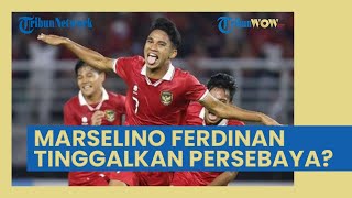 Dikabarkan Dilirik 2 Klub Eropa, Marselino Ferdinan akan Tinggalkan Persebaya Surabaya?