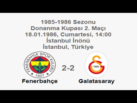 Fenerbahçe 2-2 Galatasaray 18.01.1986 - 1985-1986 Donanma Cup Matchday 2