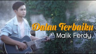 Download lagu Malik Ferdy - Dalan Terbaiku (  Video Music ) mp3