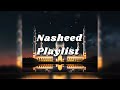 The Best Nasheed Playlist ~ No Music ~ Halal
