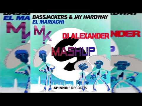 Bassjackers & Jay Hardway - El Marciachi Powertrip  (Marv!n K!m & DJ Alexander VIP Mashup)