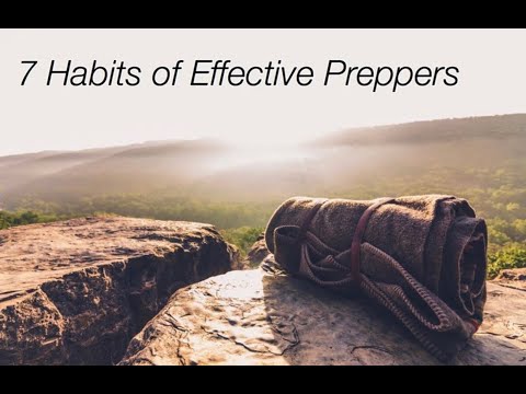 7 Habits Of Effective Preppers!