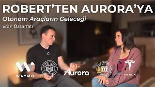Robert Kolej’den Otonom Araç Şirketi Aurora’da Yapay Zeka Mühendisliği