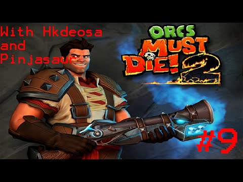 Orcs Must Die 2 w/ @Pinjasaur Ep.9 "Out of space"