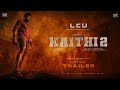 KAITHI 2 Notion Trailer LCU Karthi Surya Thalapathy Lokesh Kanagaraj Anirudh