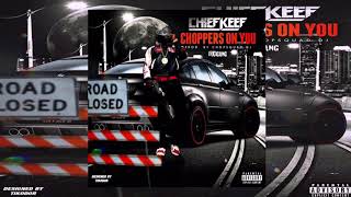 Chief Keef - Choppas On You (Slowed + Reverb)