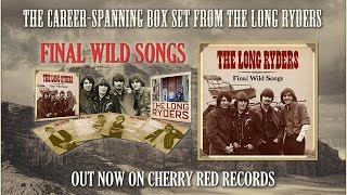 The Long Ryders - FINAL WILD SONGS