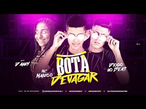 MC MALUCO, MC DANNY - BOTA DEVAGAR ( DIOGO NO BEAT )