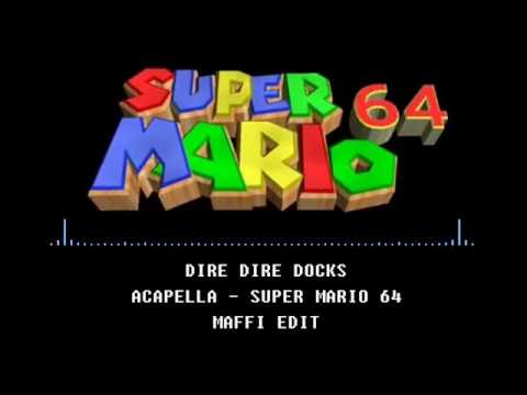 Dire Dire Docks Acapella - Super Mario 64 (Maffi Edit)