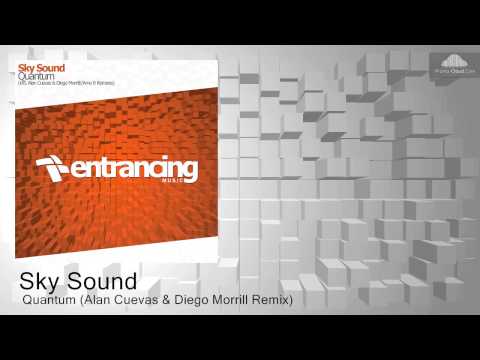 Sky Sound -  Quantum  (Alan Cuevas & Diego Morill Remix)